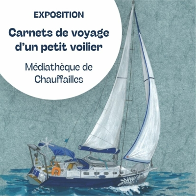 Exposition : Carnets de voyage d'un petit voilier