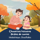 Chouettes histoires et Drôles de contes à Chauffailles